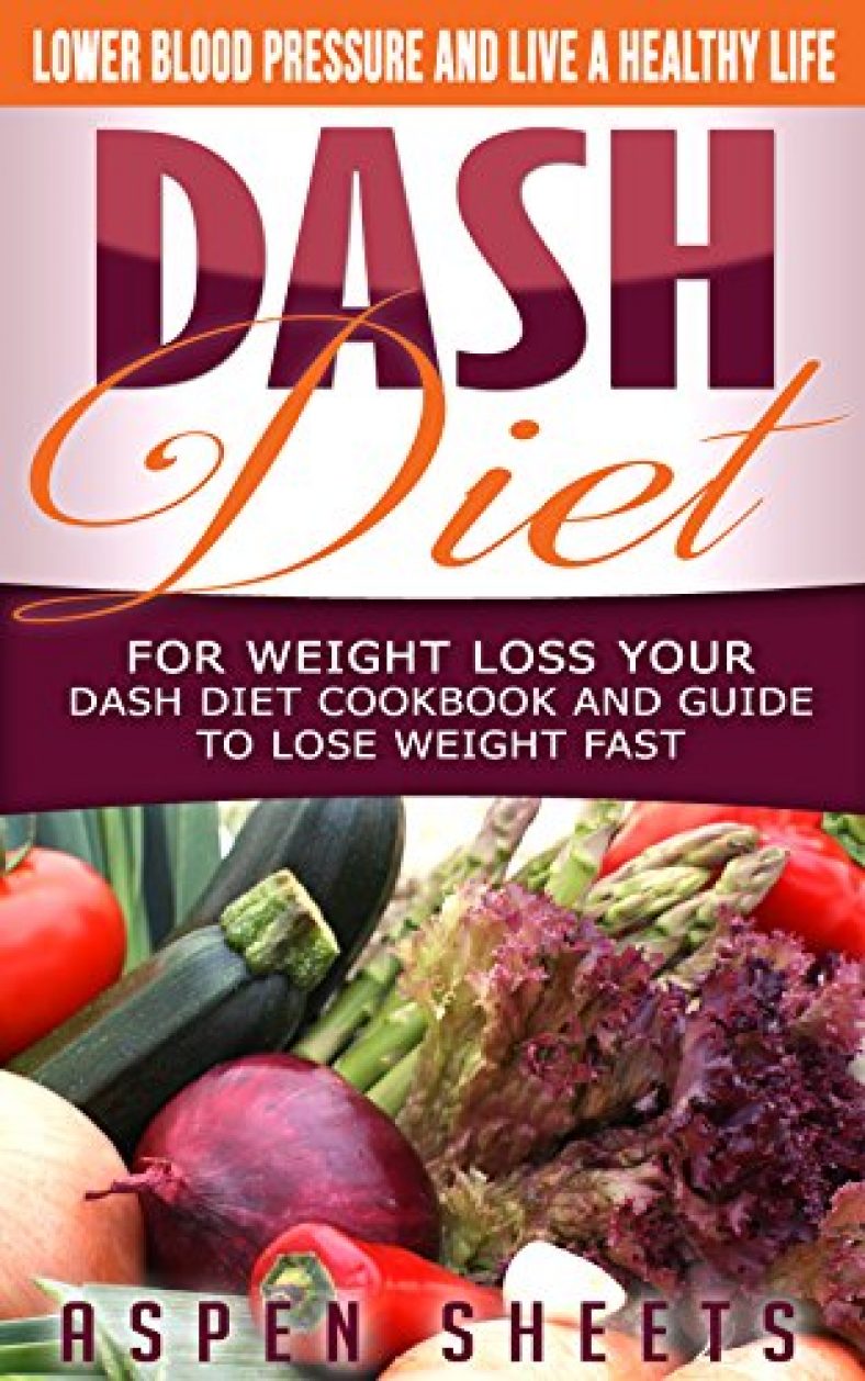 Dash Diet For Weight Loss Your Dash Diet Cookbook Kindle eBook for $FREE