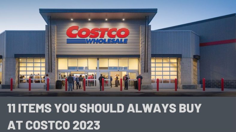 11 Items You Should Always Buy at Costco 2023