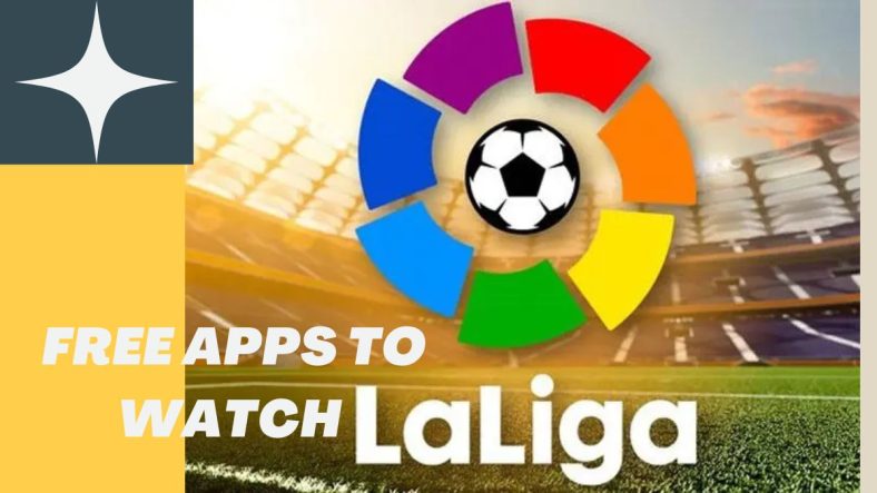 Free Apps to Watch La liga Live in USA (2023)