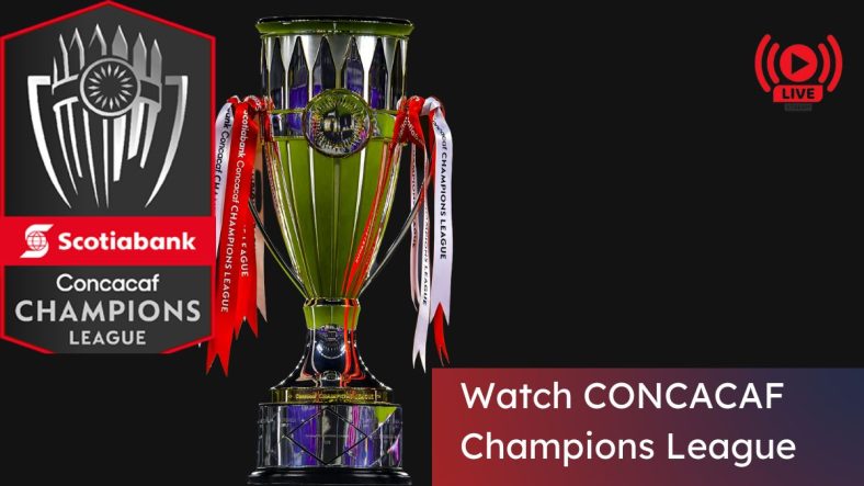 How to Watch CONCACAF Champions League Live in  USA 2023:The Ultimate Guide to Streaming